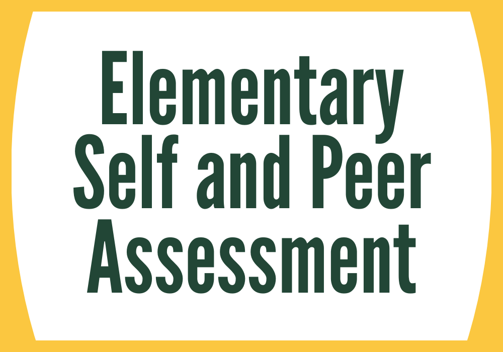 Elementary Self and Peer Assessment