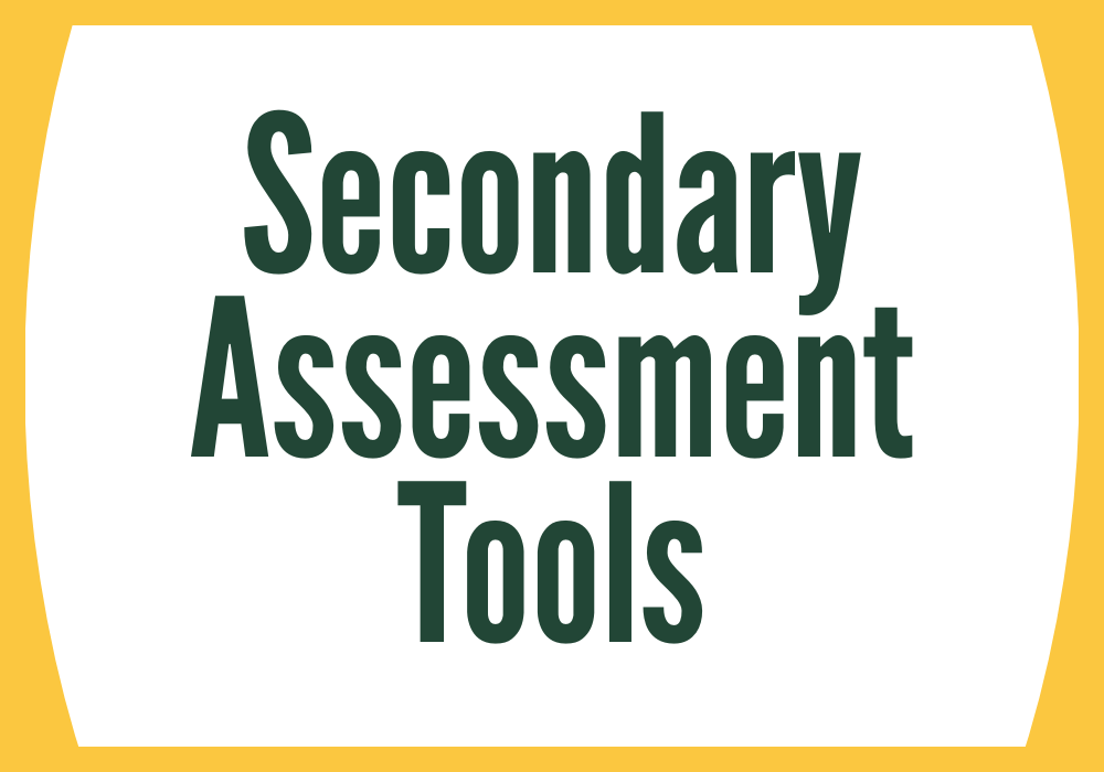 Secondary Assessment Tools