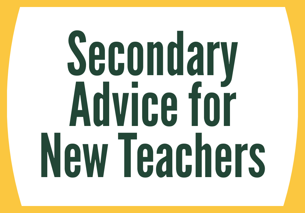 Secondary Advice for New Teachers