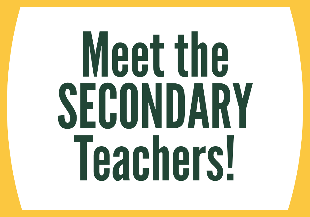 Meet the Secondary Teachers!