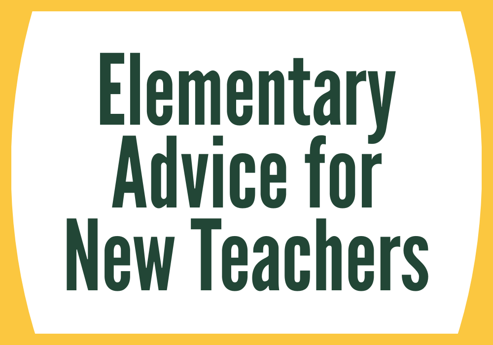 Elementary Advice for New Teachers